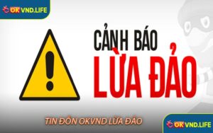 Tin đồn Okvnd lừa đảo