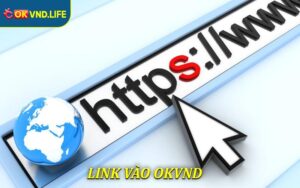 Link Vào Okvnd - Đường Dẫn Mới Nhất Không Bị Chặn